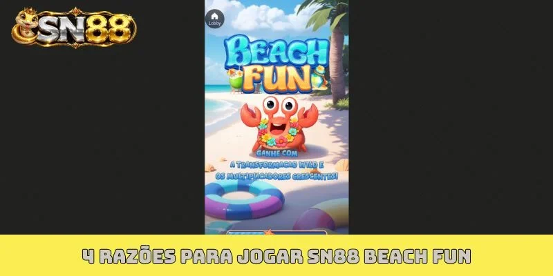 2 razões para jogar SN88 Beach Fun