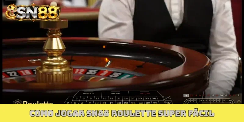 Como jogar SN88 Roulette super fácil