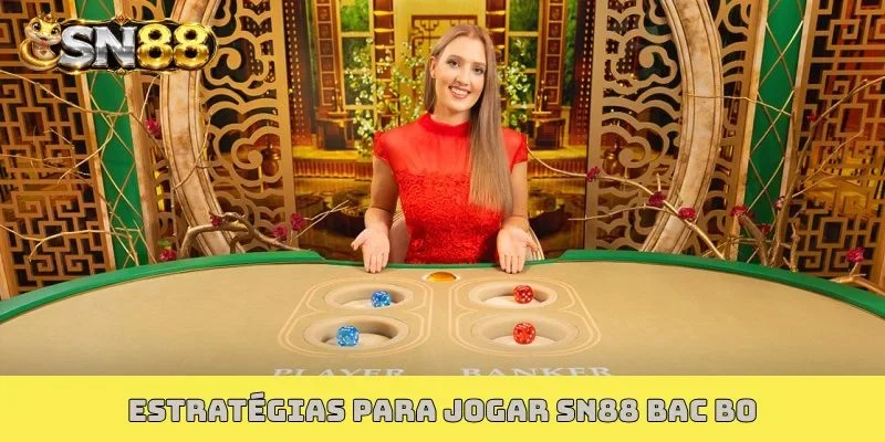 Estratégias para jogar SN88 Bac bo