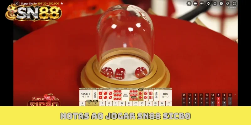Notas ao jogar SN88 Sicbo