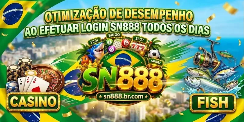 Login Sn888 Otimização de desempenho ao efetuar Login Sn888 todos os dias