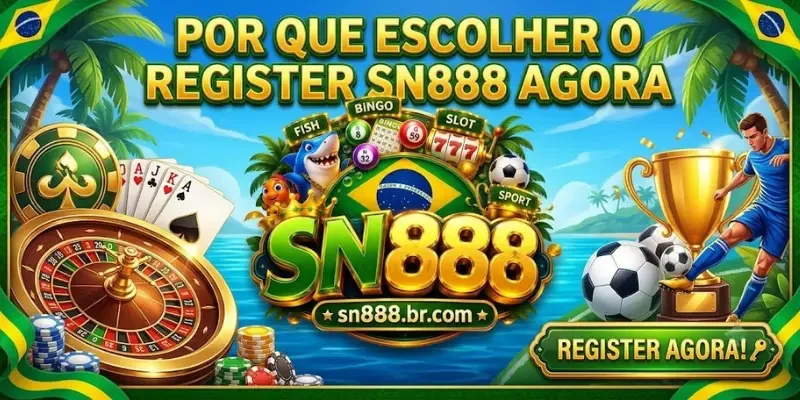 Register Sn888 Por Que Escolher O Register Sn888 Agora