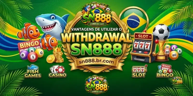 Withdrawal Sn888 Vantagens de utilizar o Withdrawal Sn888 na sua rotina financeira